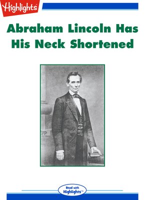 cover image of Abraham Lincoln Has His Neck Shortened